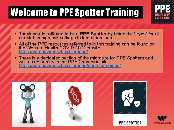 Welcome to PPE Spotter Training • Thank you for offering to be a PPE