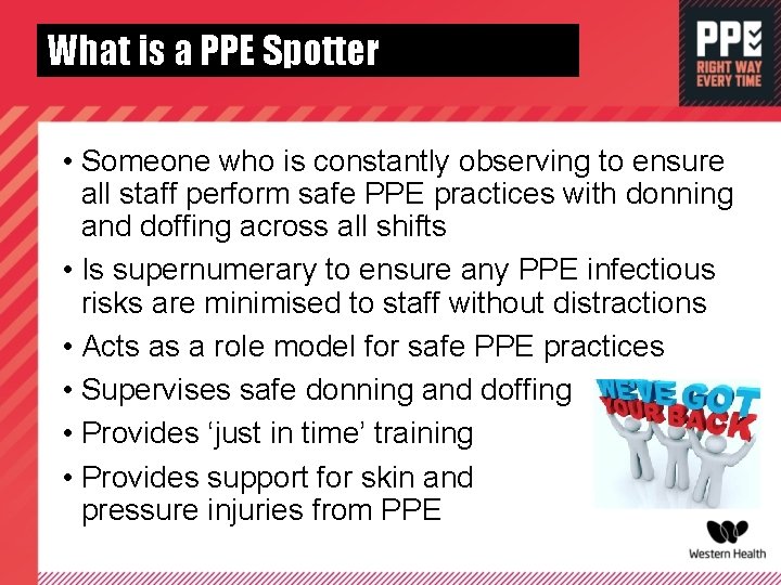 What is a PPE Spotter • Someone who is constantly observing to ensure all