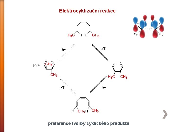 Elektrocyklizační reakce preference tvorby cyklického produktu 