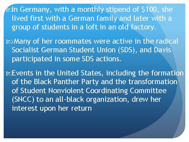  In Germany, with a monthly stipend of $100, she lived first with a