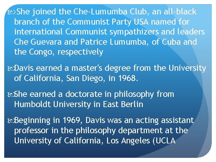  She joined the Che-Lumumba Club, an all-black branch of the Communist Party USA