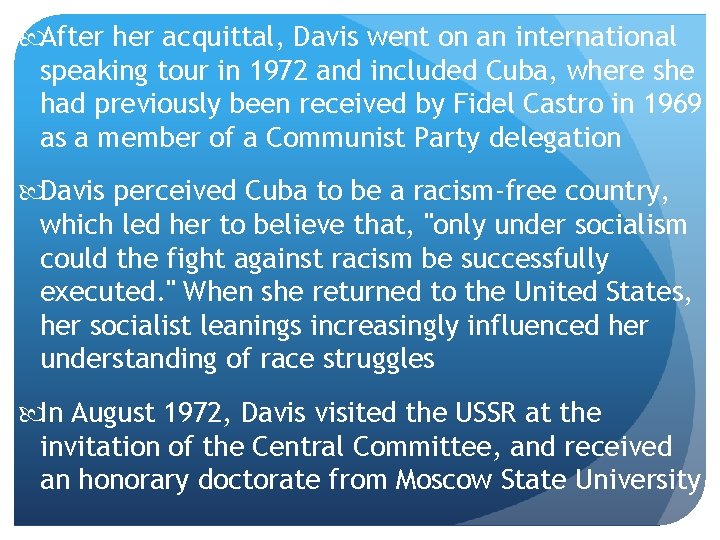  After her acquittal, Davis went on an international speaking tour in 1972 and