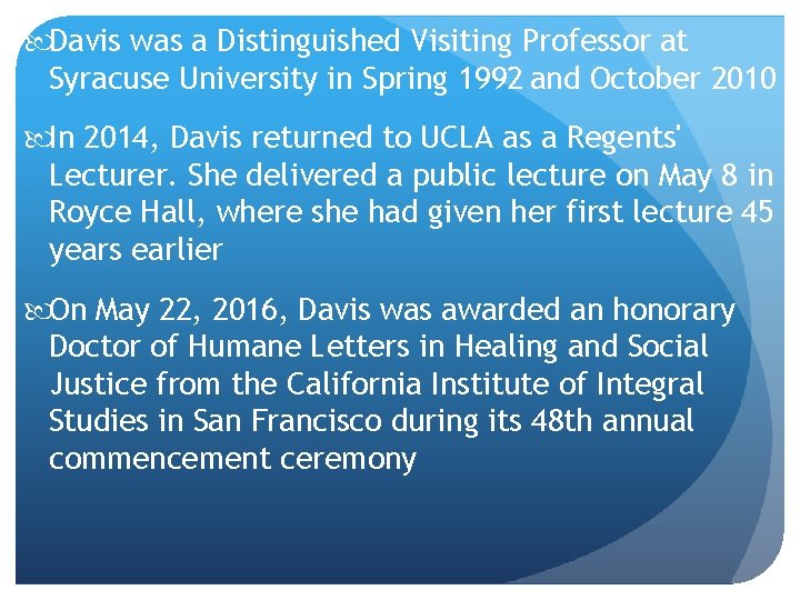  Davis was a Distinguished Visiting Professor at Syracuse University in Spring 1992 and