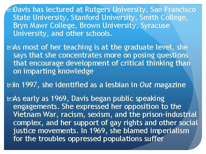  Davis has lectured at Rutgers University, San Francisco State University, Stanford University, Smith
