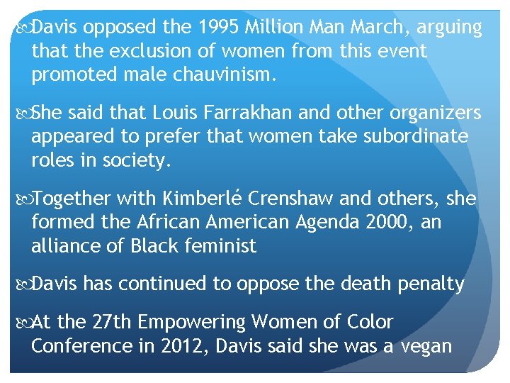  Davis opposed the 1995 Million March, arguing that the exclusion of women from