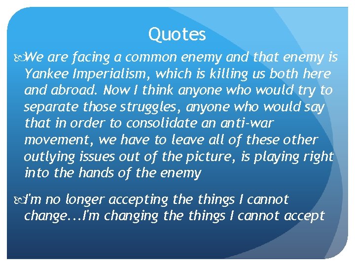Quotes We are facing a common enemy and that enemy is Yankee Imperialism, which