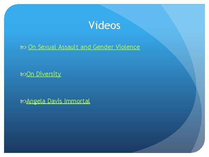 Videos On Sexual Assault and Gender Violence On Diversity Angela Davis Immortal 