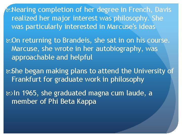  Nearing completion of her degree in French, Davis realized her major interest was
