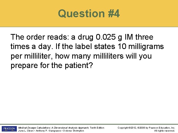 Question #4 The order reads: a drug 0. 025 g IM three times a