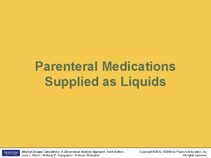 Parenteral Medications Supplied as Liquids Medical Dosage Calculations: A Dimensional Analysis Approach, Tenth Edition
