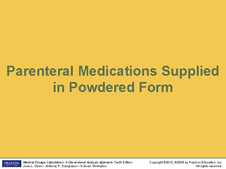 Parenteral Medications Supplied in Powdered Form Medical Dosage Calculations: A Dimensional Analysis Approach, Tenth