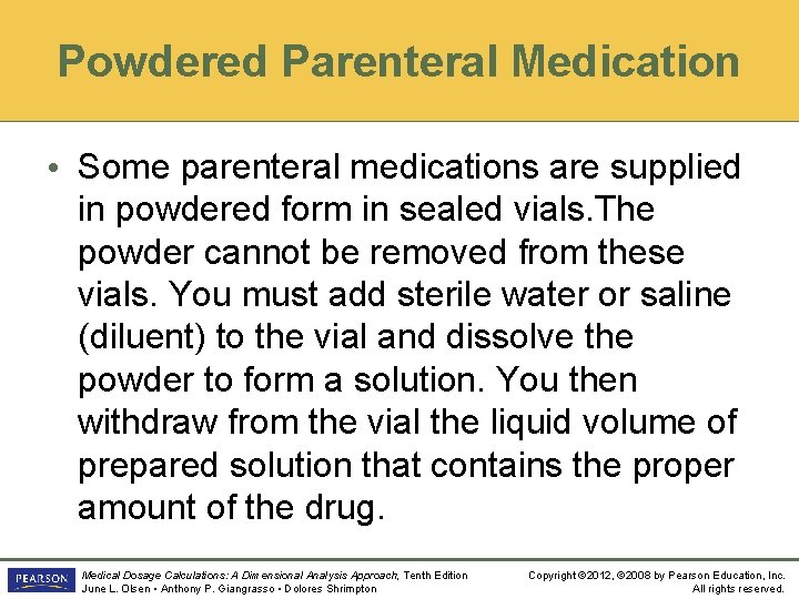 Powdered Parenteral Medication • Some parenteral medications are supplied in powdered form in sealed