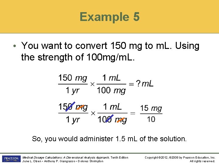 Example 5 • You want to convert 150 mg to m. L. Using the