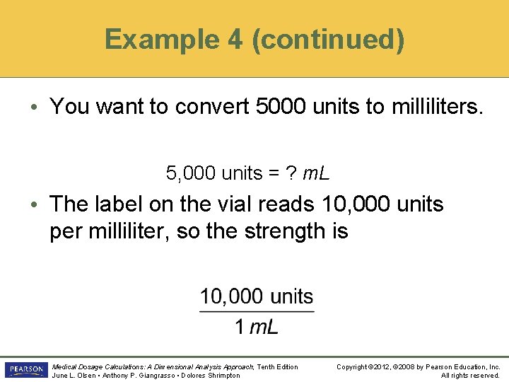 Example 4 (continued) • You want to convert 5000 units to milliliters. 5, 000