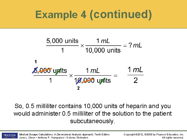 Example 4 (continued) 1 2 So, 0. 5 milliliter contains 10, 000 units of