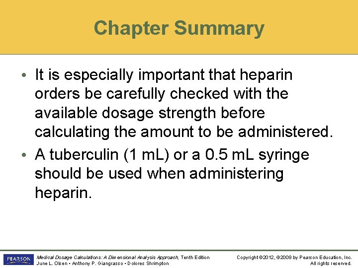 Chapter Summary • It is especially important that heparin orders be carefully checked with