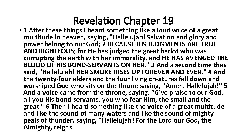 Revelation Chapter 19 • 1 After these things I heard something like a loud