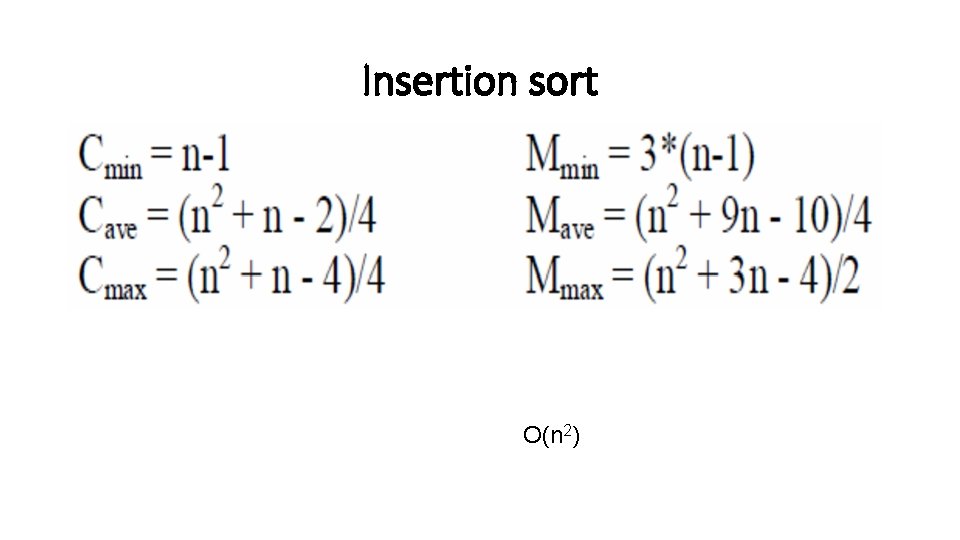 Insertion sort O(n 2) 
