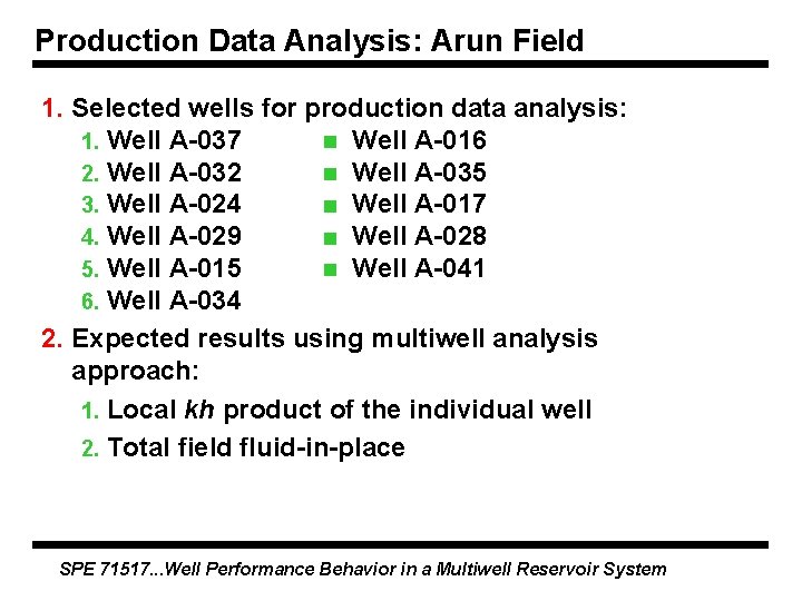 Production Data Analysis: Arun Field 1. Selected wells for production data analysis: 1. Well Production Data Analysis: Arun Field 1. Selected wells for production data analysis: 1. Well