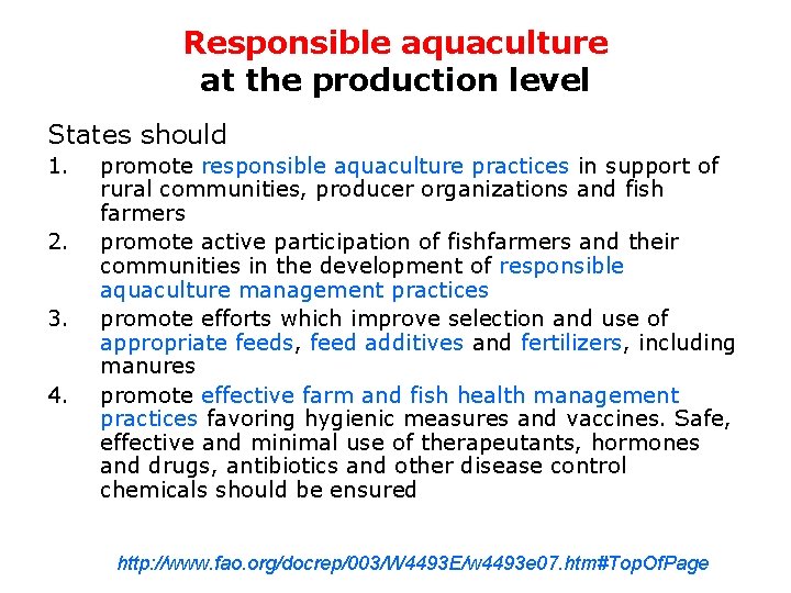 Responsible aquaculture at the production level States should 1. 2. 3. 4. promote responsible