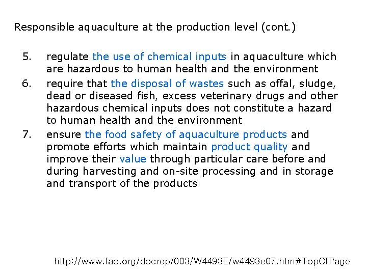 Responsible aquaculture at the production level (cont. ) 5. 6. 7. regulate the use