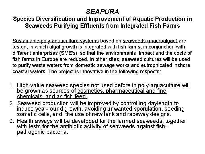 SEAPURA Species Diversification and Improvement of Aquatic Production in Seaweeds Purifying Effluents from Integrated