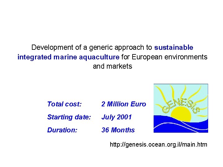 Development of a generic approach to sustainable integrated marine aquaculture for European environments and