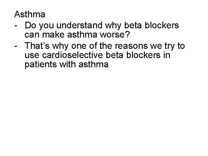 Asthma - Do you understand why beta blockers can make asthma worse? - That’s