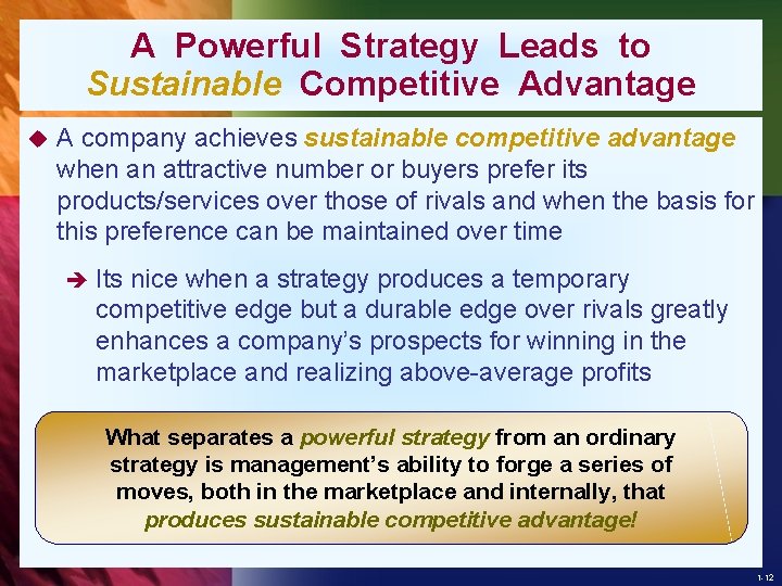 A Powerful Strategy Leads to Sustainable Competitive Advantage u A company achieves sustainable competitive