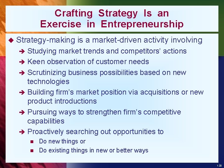 Crafting Strategy Is an Exercise in Entrepreneurship u Strategy-making is a market-driven activity involving