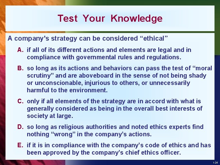 Test Your Knowledge A company's strategy can be considered “ethical” A. if all of