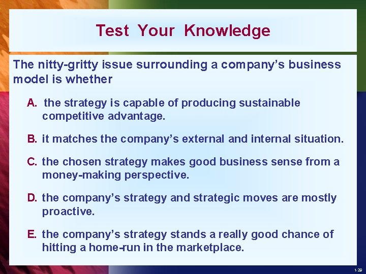 Test Your Knowledge The nitty-gritty issue surrounding a company’s business model is whether A.