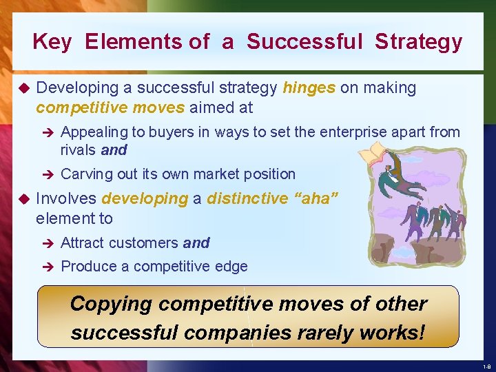 Key Elements of a Successful Strategy u u Developing a successful strategy hinges on