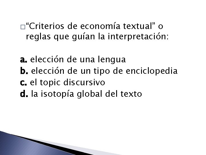�“Criterios de economía textual” o reglas que guían la interpretación: a. elección de una