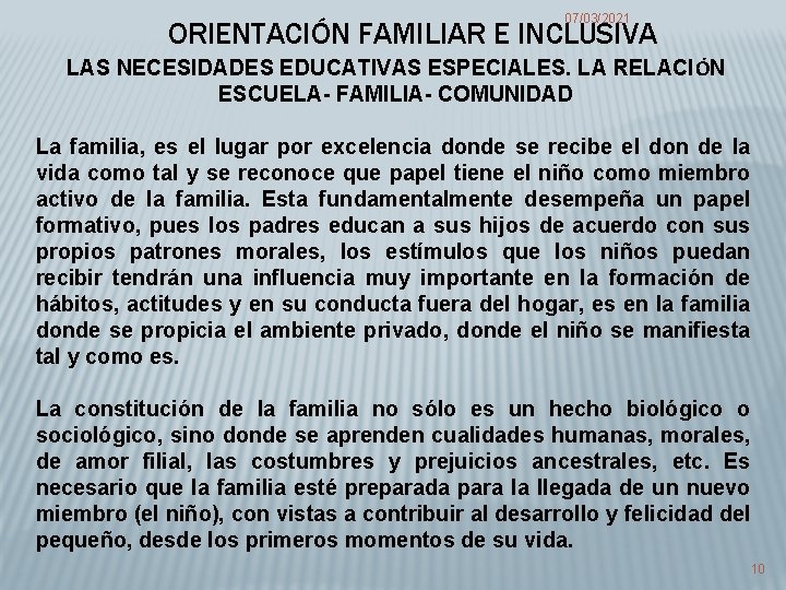 07/03/2021 ORIENTACIÓN FAMILIAR E INCLUSIVA LAS NECESIDADES EDUCATIVAS ESPECIALES. LA RELACIÓN ESCUELA- FAMILIA- COMUNIDAD