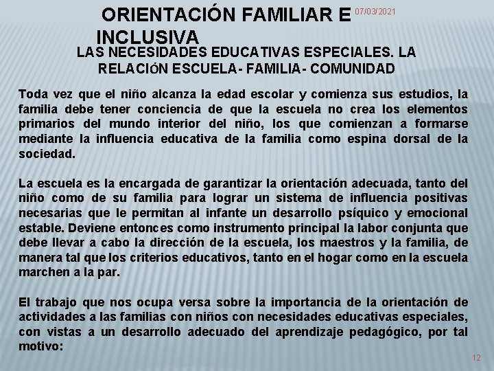 ORIENTACIÓN FAMILIAR E 07/03/2021 INCLUSIVA LAS NECESIDADES EDUCATIVAS ESPECIALES. LA RELACIÓN ESCUELA- FAMILIA- COMUNIDAD