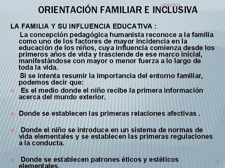 07/03/2021 ORIENTACIÓN FAMILIAR E INCLUSIVA LA FAMILIA Y SU INFLUENCIA EDUCATIVA : La concepción