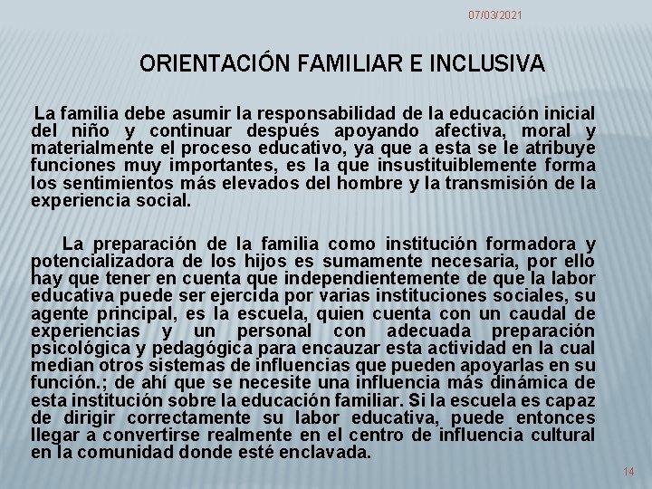 07/03/2021 ORIENTACIÓN FAMILIAR E INCLUSIVA La familia debe asumir la responsabilidad de la educación