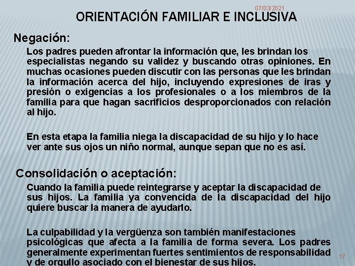 07/03/2021 ORIENTACIÓN FAMILIAR E INCLUSIVA Negación: Los padres pueden afrontar la información que, les