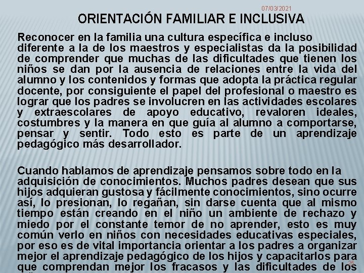 07/03/2021 ORIENTACIÓN FAMILIAR E INCLUSIVA Reconocer en la familia una cultura específica e incluso