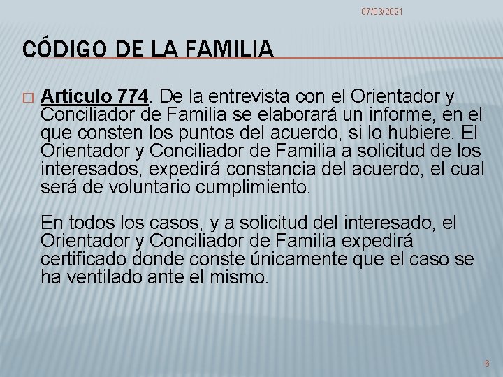 07/03/2021 CÓDIGO DE LA FAMILIA � Artículo 774. De la entrevista con el Orientador