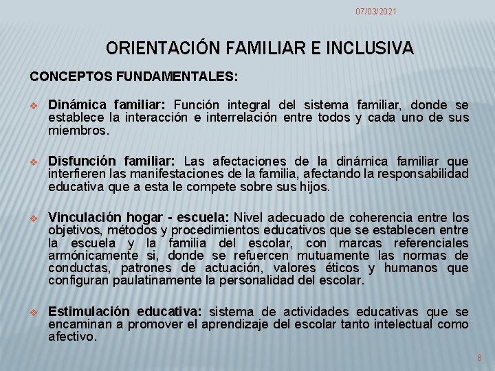 07/03/2021 ORIENTACIÓN FAMILIAR E INCLUSIVA CONCEPTOS FUNDAMENTALES: v Dinámica familiar: Función integral del sistema
