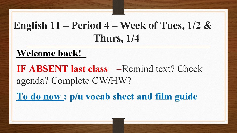 English 11 – Period 4 – Week of Tues, 1/2 & Thurs, 1/4 Welcome