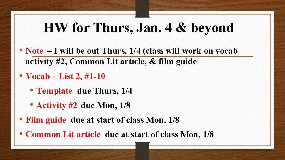 HW for Thurs, Jan. 4 & beyond • Note – I will be out