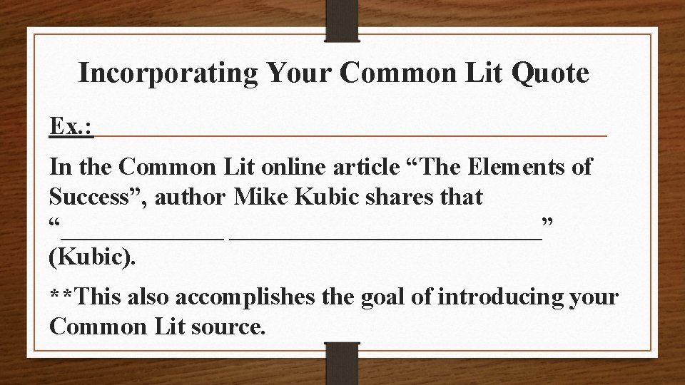 Incorporating Your Common Lit Quote Ex. : In the Common Lit online article “The