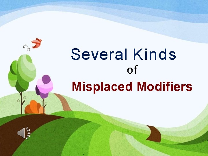 Several Kinds of Misplaced Modifiers 