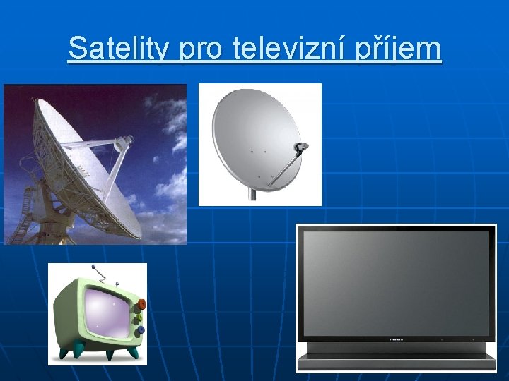 Satelity pro televizní příjem 