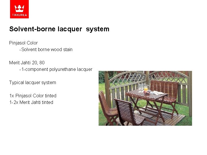 Solvent-borne lacquer system Pinjasol Color -Solvent borne wood stain Merit Jahti 20, 80 -1