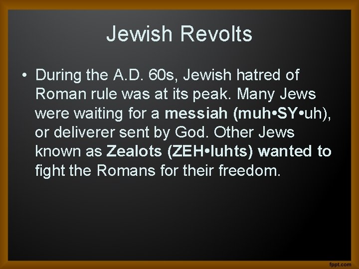 Jewish Revolts • During the A. D. 60 s, Jewish hatred of Roman rule