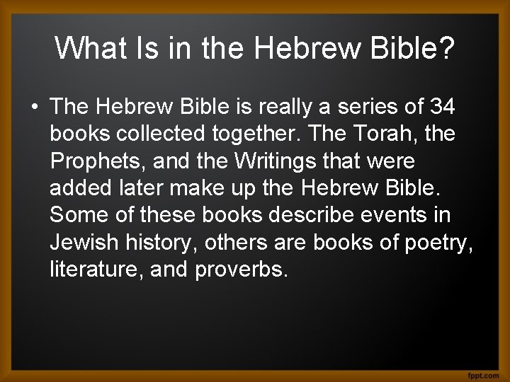 What Is in the Hebrew Bible? • The Hebrew Bible is really a series